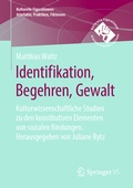 Cover: Identifikation, Begehren, Gewalt - Springer VS