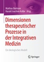 Bild: Dimensionen therapeutischer Prozesse in der Integrativen Medizin - Springer