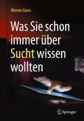 Cover: Was Sie schon immer &uuml;ber Sucht wissen wollten - Springer