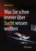 Cover: Was Sie schon immer &uuml;ber Sucht wissen wollten - Springer