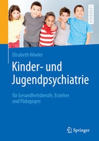 Abbildung von: Kinder- und Jugendpsychiatrie für Gesundheitsberufe, Erzieher und Pädagogen - Springer