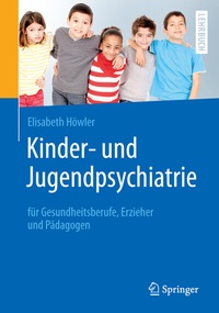 Abbildung von: Kinder- und Jugendpsychiatrie für Gesundheitsberufe, Erzieher und Pädagogen - Springer