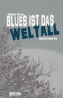 Cover: Blues ist das Weltall - tredition
