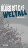 Cover: Blues ist das Weltall - tredition