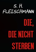 Cover: Schattenj&auml;ger / DIE, DIE NICHT STERBEN - epubli