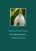 Cover: Schneegl&ouml;ckchen l&auml;uten - Gedichte und Zitate - BoD - Books on Demand