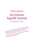 Cover: Die Schweiz begr&uuml;&szlig;t Vietnam - BoD - Books on Demand