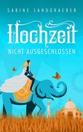 Cover: Hochzeit nicht ausgeschlossen - BookRix