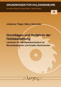 Abbildung von: Grundlagen und Verfahren der Holzbearbeitung - Logos Berlin