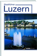 Cover: Stadtf&uuml;hrer Luzern - Weber Verlag AG