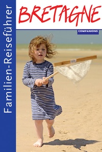 Abbildung von: Familienreiseführer Bretagne - Companions