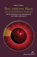 Cover: Das zw&ouml;lfte Haus und unsere pr&auml;natalen Pr&auml;gungen - Chiron