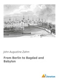 Cover: From Berlin to Bagdad and Babylon - Literaricon Verlag