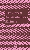Cover: Die Weisheit des G&auml;rtners - Matthes & Seitz Berlin