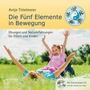 Cover: Die Fünf Elemente in Bewegung - Hübner, Felicitas