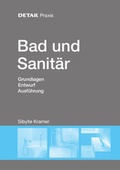 Cover: DETAIL Praxis: Bad und Sanit&auml;r - Detail Architecture