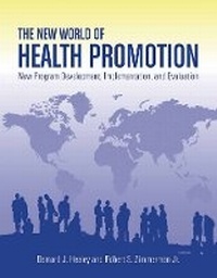 Enlarge image Cover: The New World of Health Promotion: New Program Development, Implementation, and Evaluation - Jones and Bartlett Publishers, Inc