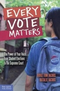 Cover: Every Vote Matters: The Power of Your Voice, from Student Elections to the Supre - Turtleback Books