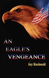Enlarge image Cover: An Eagle's Vengeance - AuthorHouse
