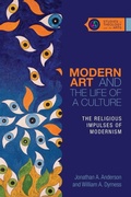 Cover: Modern Art and the Life of a Culture - The Religious Impulses of Modernism - Inter-Varsity Press,US