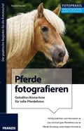 Cover: Foto Praxis Pferde fotografieren - Franzis Verlag