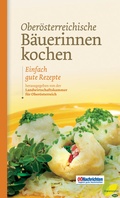 Cover: Ober&ouml;sterreichische B&auml;uerinnen kochen - L&ouml;wenzahn Verlag in der Studienverlag Ges.m.b.H.