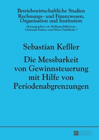 Abbildung von: Die Messbarkeit von Gewinnsteuerung mit Hilfe von Periodenabgrenzungen - Peter Lang Verlag