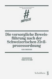 Abbildung von: Die vorsorgliche Beweisführung nach der Schweizerischen Zivilprozessordnung - Schulthess Juristische Medien