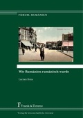 Cover: Wie Rum&auml;nien rum&auml;nisch wurde - Frank und Timme GmbH