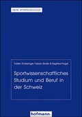 Cover: Sportwissenschaftliches Studium und Beruf in der Schweiz - Hofmann-Verlag