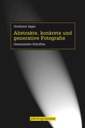 Cover: Abstrakte, konkrete und generative Fotografie - Brill Deutschland