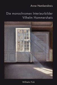 Abbildung von: Die monochromen Interieurbilder Vilhelm Hammershøis - Brill | Fink
