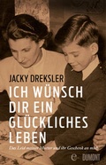 Cover: Ich w&uuml;nsch dir ein gl&uuml;ckliches Leben - DuMont Buchverlag