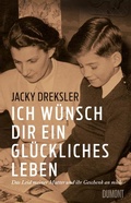Cover: Ich w&uuml;nsch dir ein gl&uuml;ckliches Leben - DuMont Buchverlag