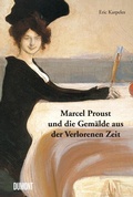 Cover: Marcel Proust und die Gem&auml;lde aus der Verlorenen Zeit - DuMont Buchverlag
