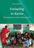 Cover: Freiwillig in Kenia - Interconnections medien & reise e.K.