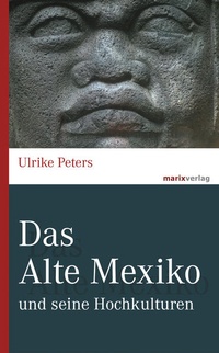 Enlarge image Cover: Das Alte Mexiko - marix Verlag ein Imprint von Verlagshaus Römerweg
