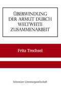Cover: &Uuml;berwindung der Armut durch weltweite Zusammenarbeit - Schweizer Literaturgesellschaft