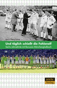 Abbildung von: Und täglich schießt die Fohlenelf - Arete Verlag