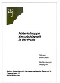 Cover: Materialmappe: Sexualp&auml;dagogik in der Praxis - Aktion Jugendschutz Bayern
