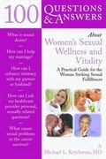 Cover: 100 Questions & Answers About Women's Sexual Wellness And Vitality: A Practical Guide For The Woman Seeking Sexual Fulfillment - Jones and Bartlett Publishers, Inc