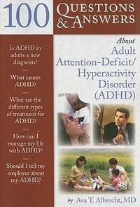 Enlarge image Cover: 100 Questions & Answers About Adult ADHD - Jones and Bartlett Publishers, Inc