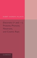 Cover: Electrons (+ and -), Protons, Photons, Neutrons, and Cosmic Rays - Cambridge University Press