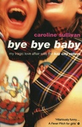 Cover: Bye Bye Baby - Bloomsbury Paperbacks