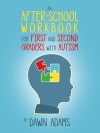 Enlarge image Cover: An After-School Workbook for First and Second Graders with Autism - iUniverse