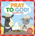 Cover: Pray to God - Augsburg Fortress Publishers