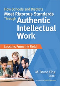 Enlarge image Cover: How Schools and Districts Meet Rigorous Standards Through Authentic Intellectual Work - Corwin Press Inc