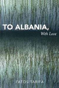 Enlarge image Cover: To Albania, with Love - University Press of America