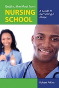 Cover: Getting the Most from Nursing School: a Guide to Becoming a Nurse - Jones and Bartlett Publishers, Inc