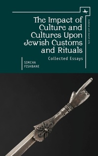 Enlarge image Cover: The Impact of Culture and Cultures Upon Jewish Customs and Rituals - Academic Studies Press
